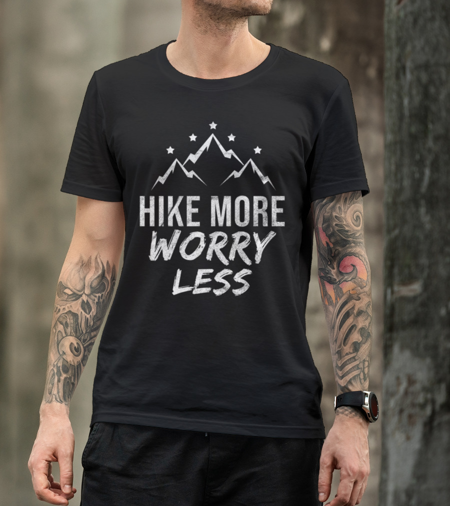 Hike More Worry Less Mountains Climbing Hiker Alps T-Shirt