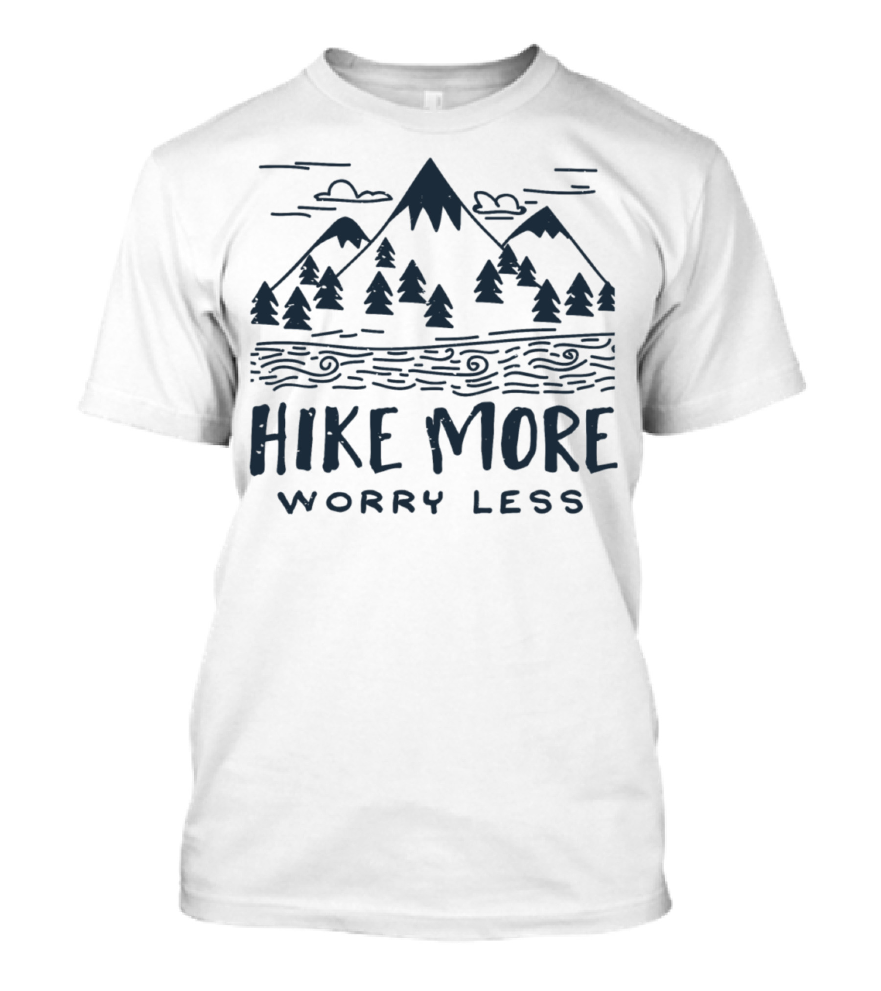Hike More Worry Less Mountains And Trees T-Shirt