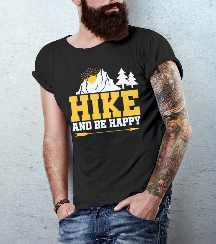 HIKE AND BE HAPPY Hiking Climbing Mountain T-Shirt