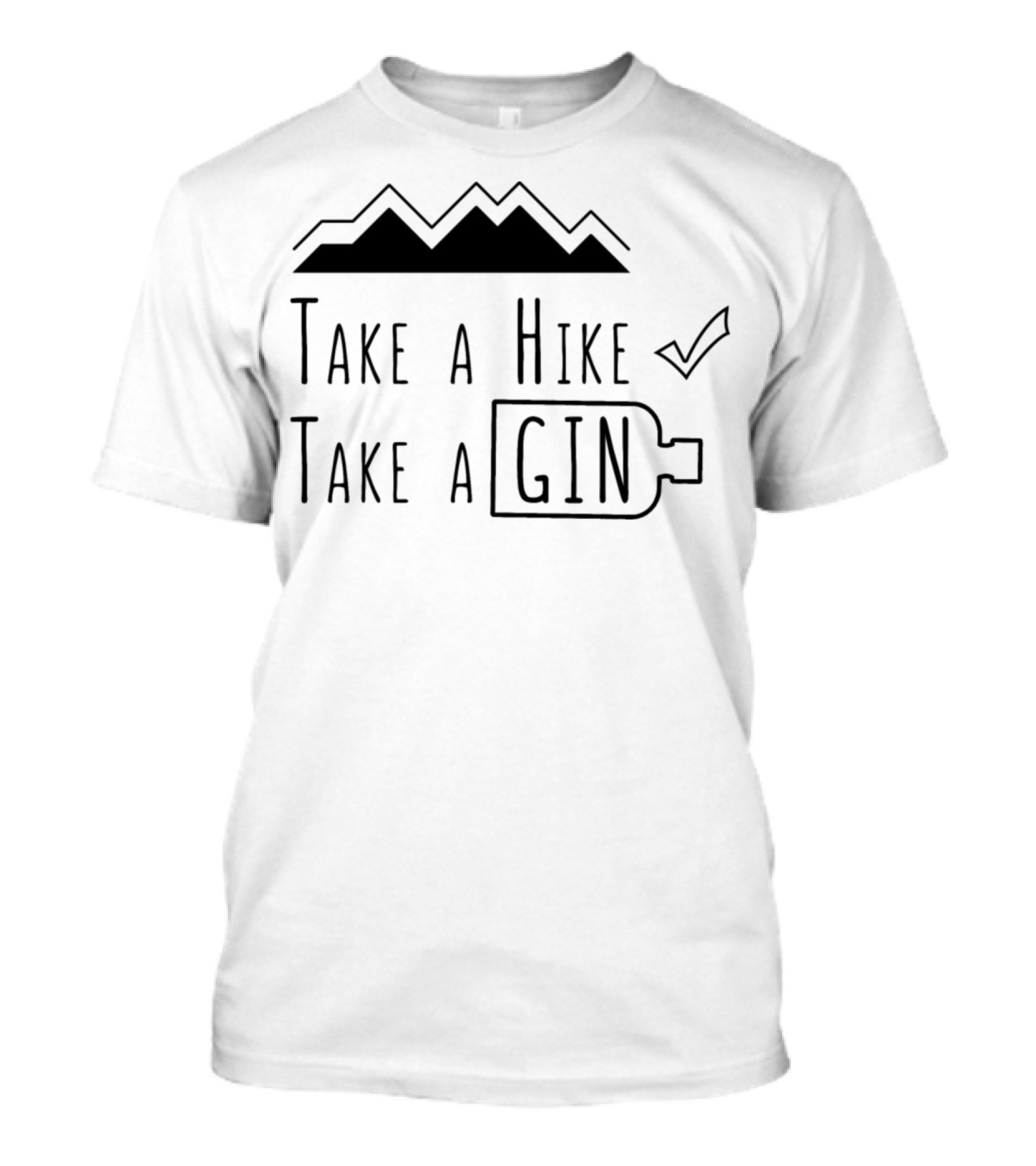 Hiking Saying Funny Take A Hike Take A Gin Tasting Humor Present T-Shirt