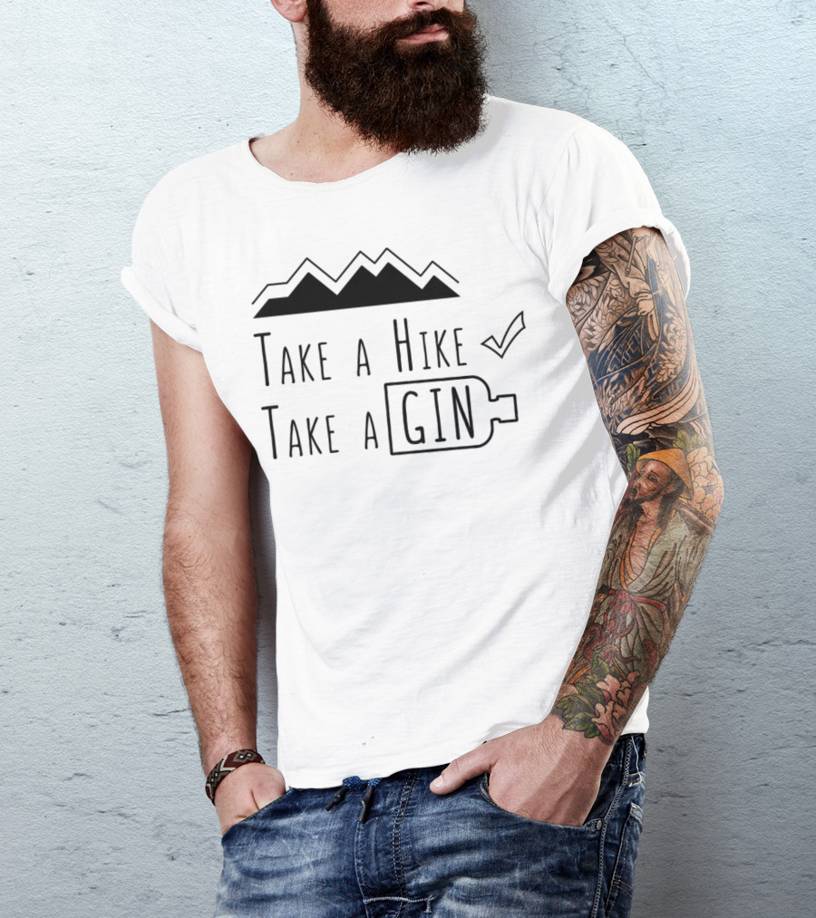Hiking Saying Funny Take A Hike Take A Gin Tasting Humor Present T-Shirt