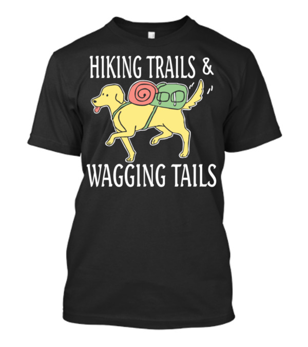 Hiking Trails And Wagging Tails Dog With Backpack Image T-Shirt