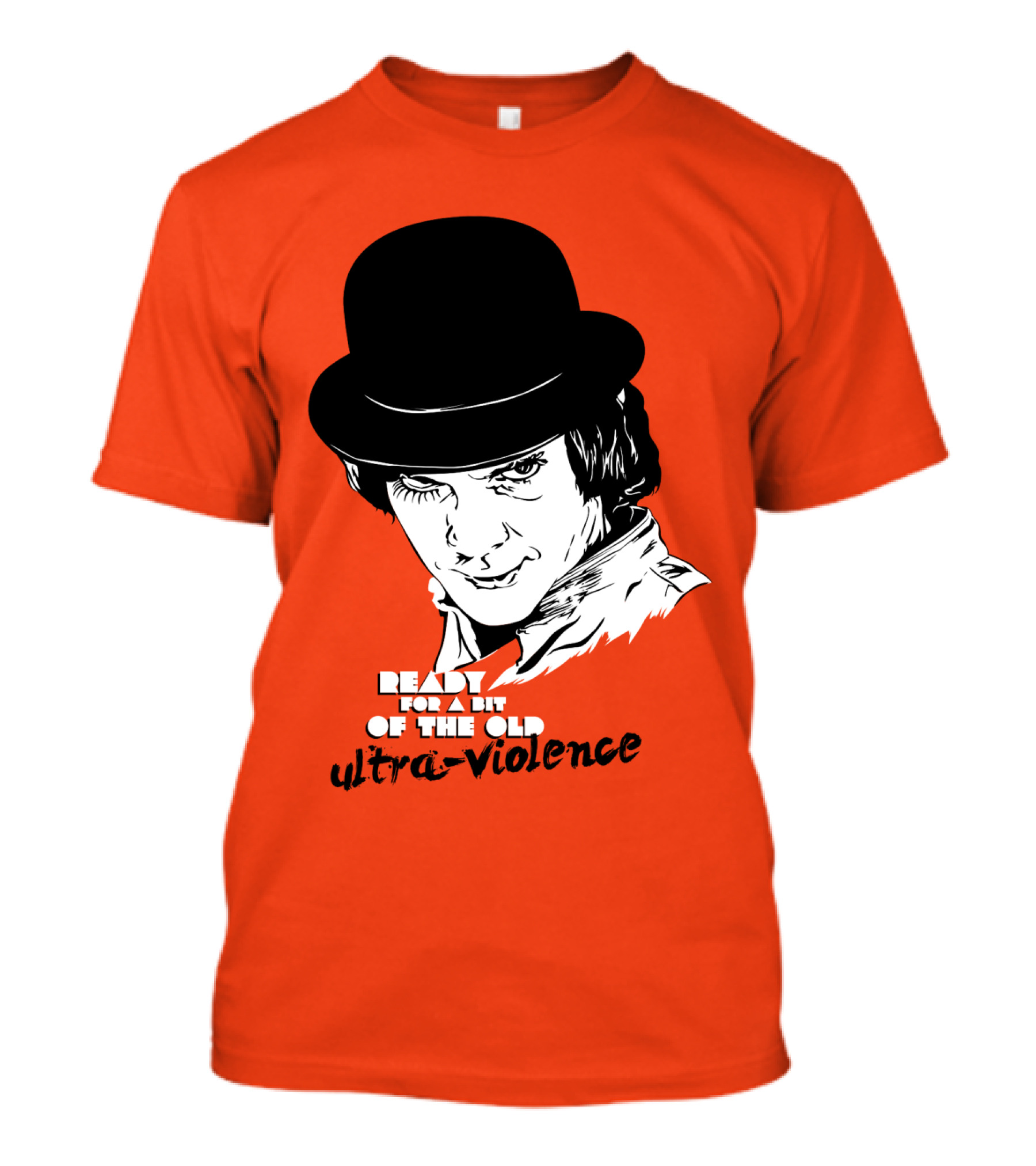 A Clockwork Orange Ready For A Bit Of The Old Ultra-Violence T-Shirt