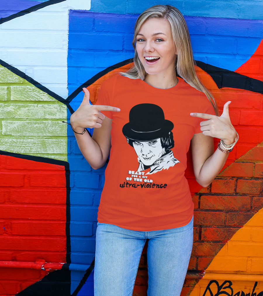 A Clockwork Orange Ready For A Bit Of The Old Ultra-Violence T-Shirt