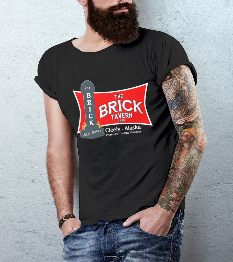 The Brick Tavern Cold Drinks Cicely Alaska Northern Exposure 1889 T-Shirt