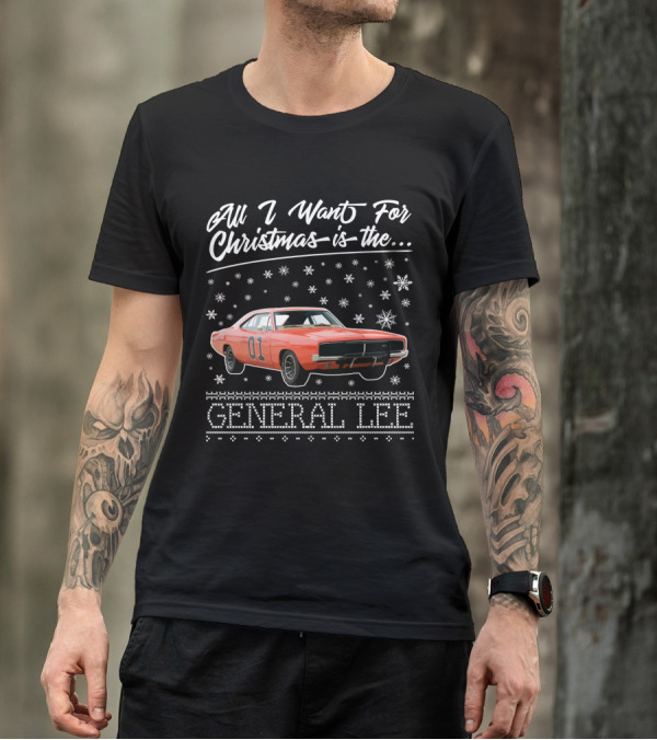 All I Want For Christmas Is The General Lee Dukes Of Hazzard 01 Car T-Shirt