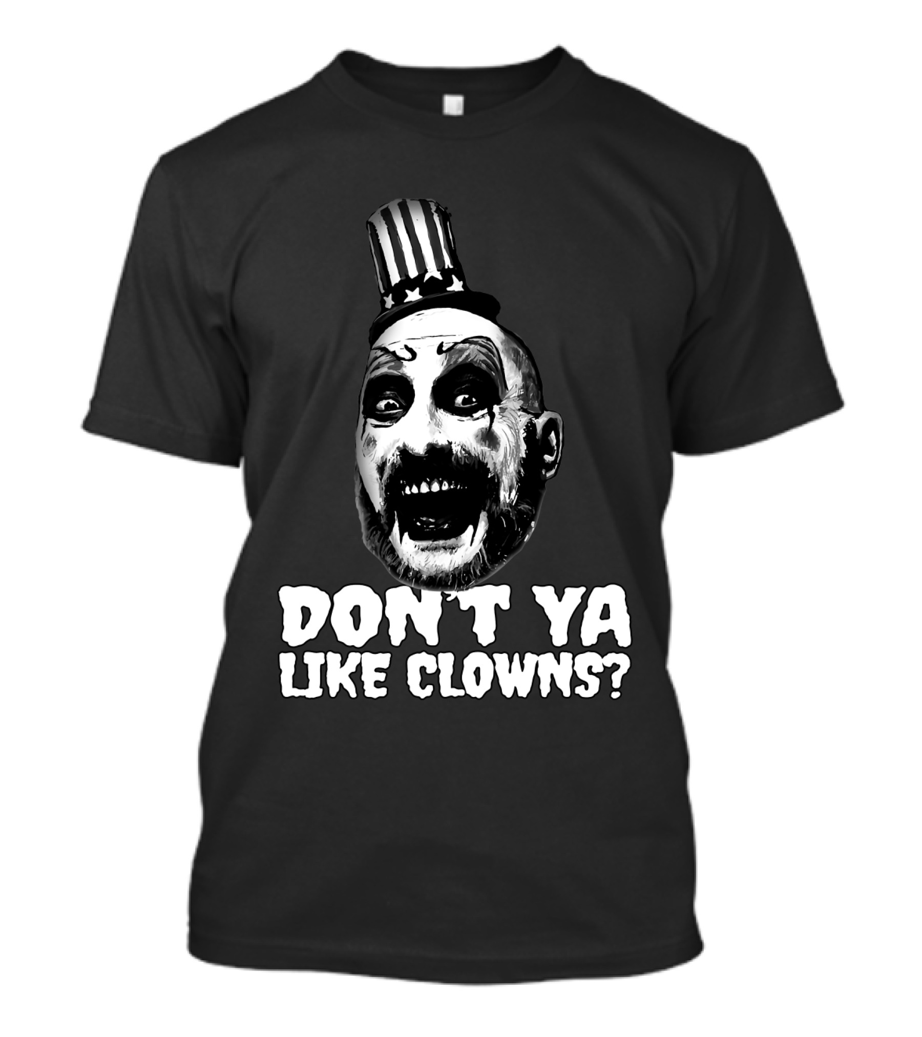 Captain Spaulding Don't Ya Like Clowns Graphic With Patriotic Hat T-Shirt