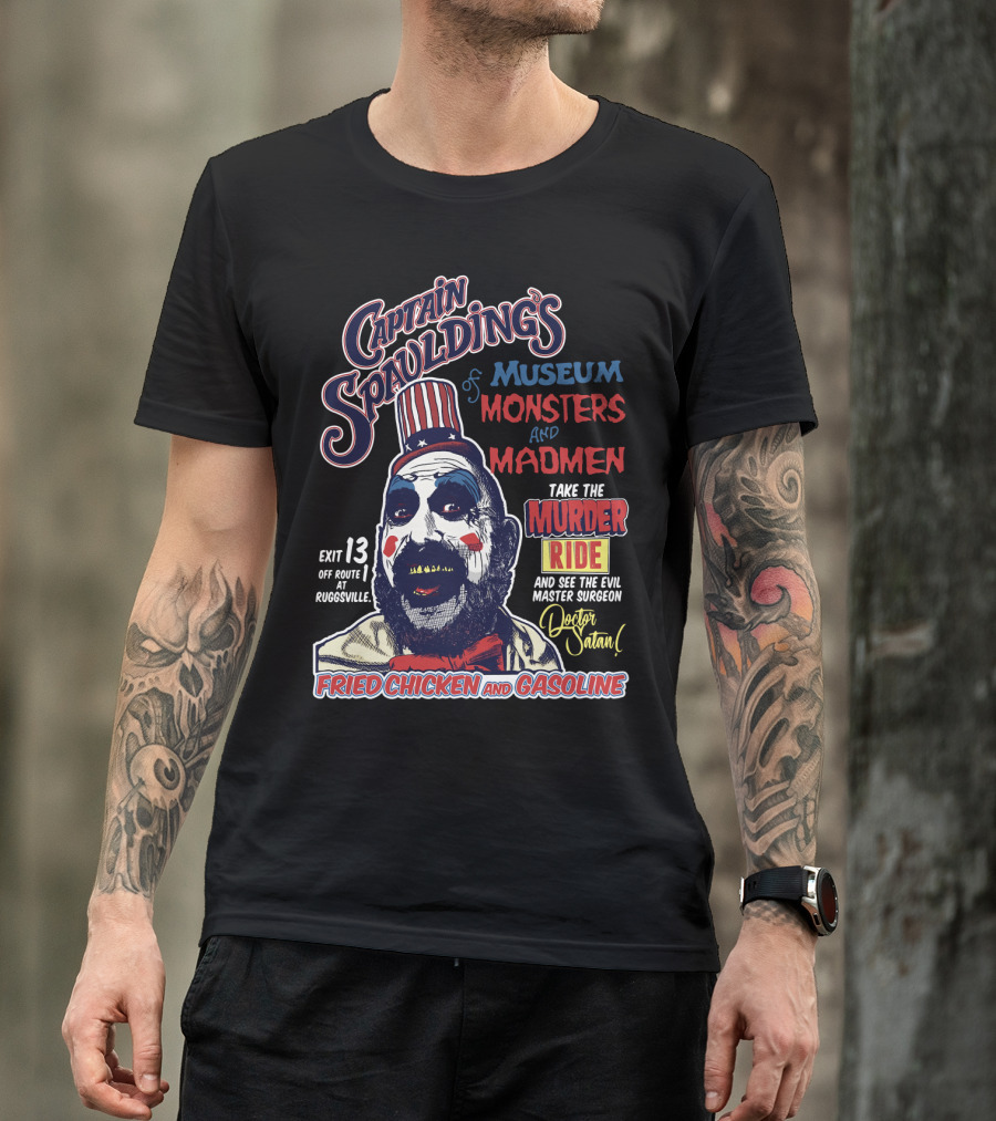 Captain Spaulding's Museum Of Monsters And Madmen Take The Murder Ride Doctor Satan Fried Chicken And Gasoline Exit 13 Rugsville T-Shirt