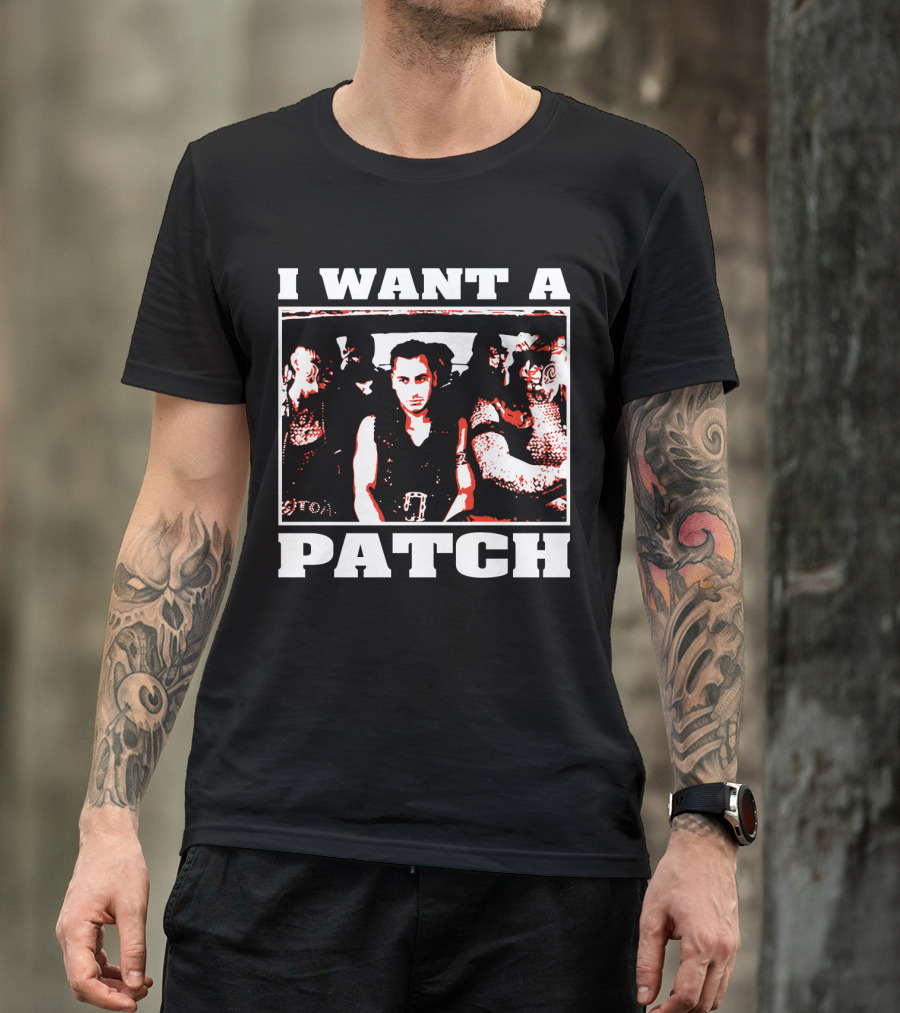 I Want A Patch Once Were Warriors Movie Scene T-Shirt