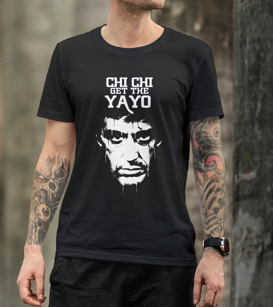 Scarface Chi Chi Get The Yayo Motivational Face T-Shirt