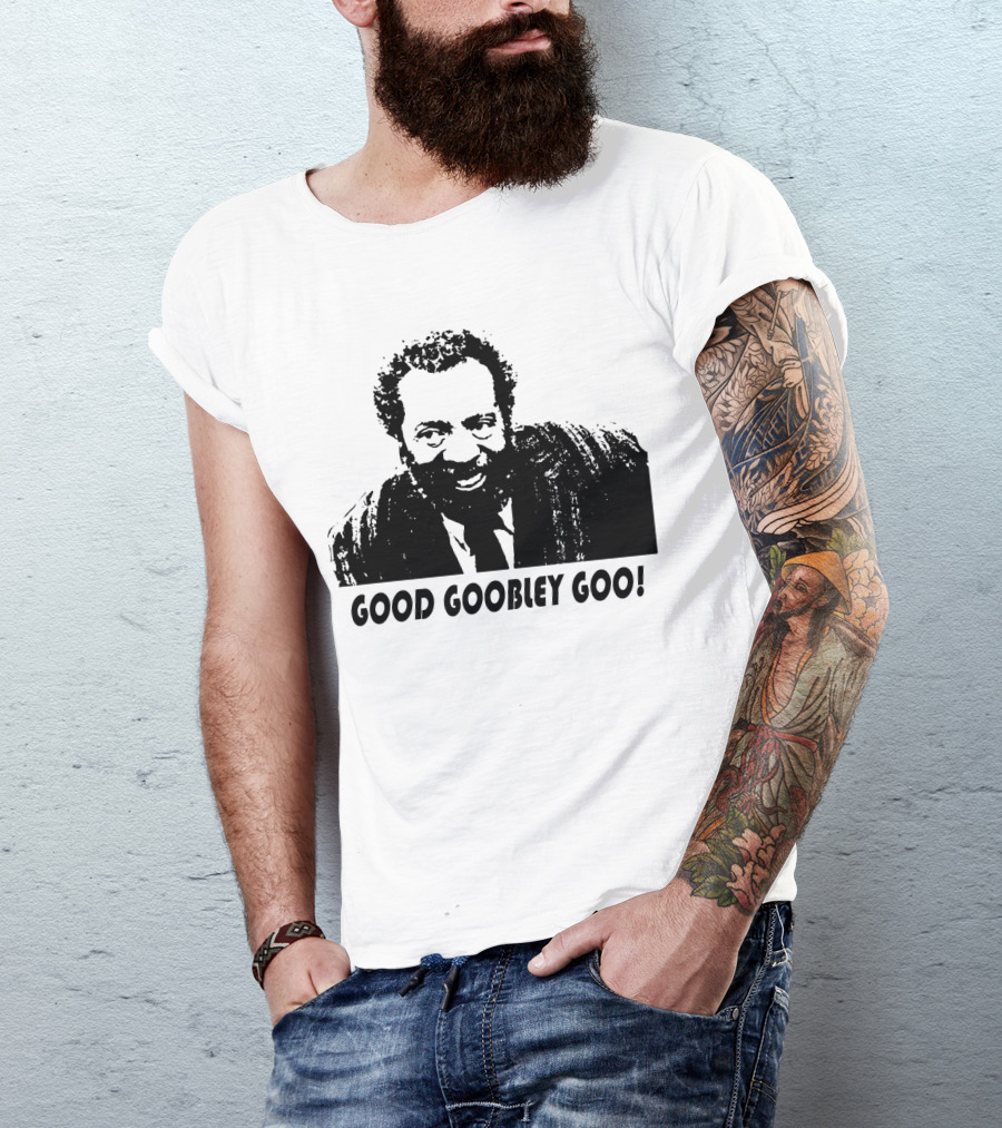 Sanford And Son Grady Wilson Good Goobley Goo T-Shirt