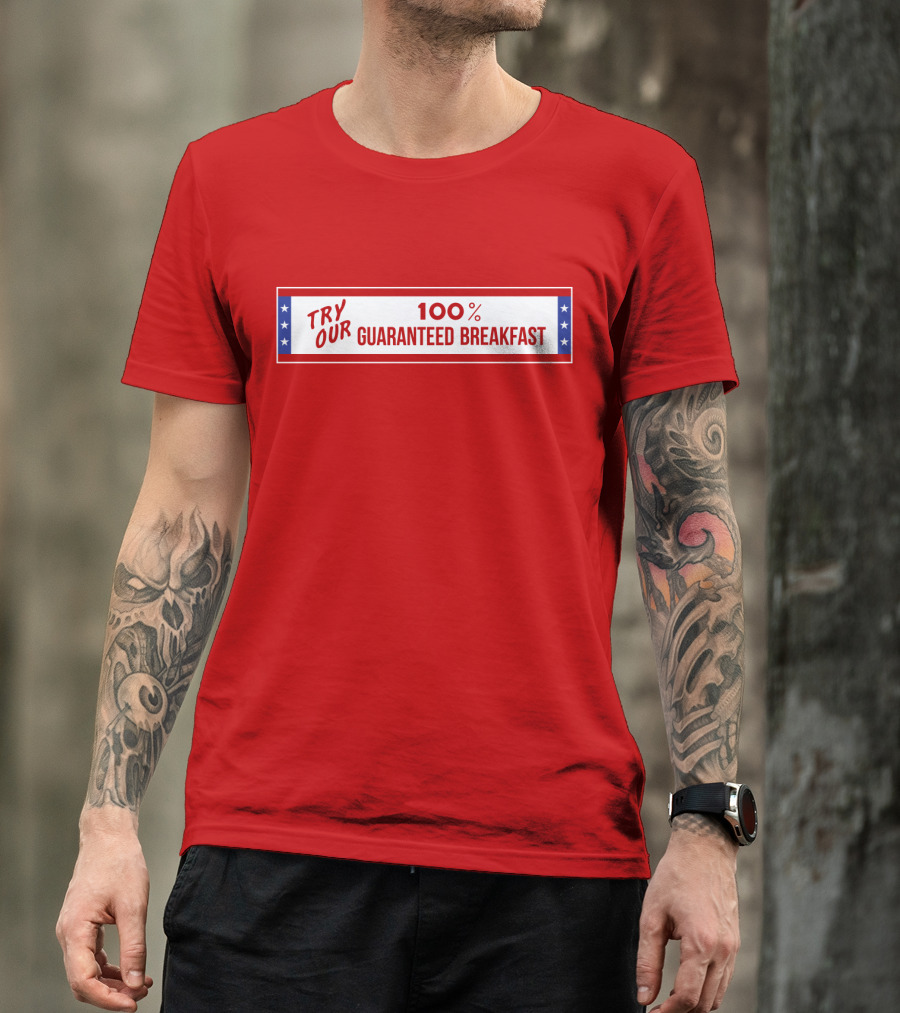 Try Our 100% Guaranteed Breakfast Fast Times All American Burger T-Shirt