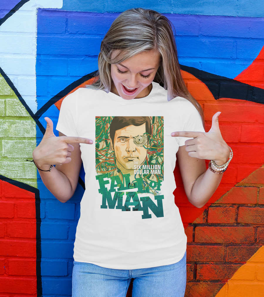 The Six Million Dollar Man Fall Of Man T-Shirt
