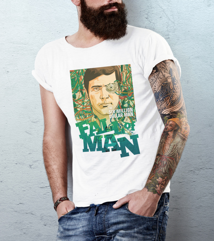 The Six Million Dollar Man Fall Of Man T-Shirt