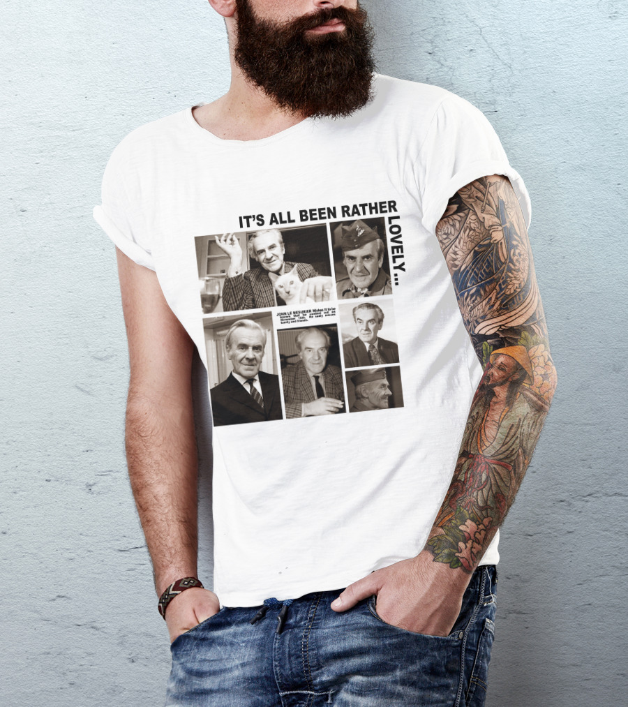 It's All Been Rather Lovely Dad's Army John Le Mesurier T-Shirt