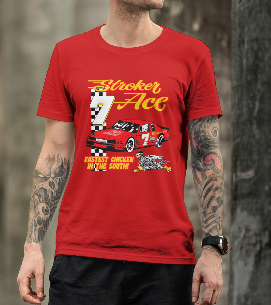 Stroker Ace Fastest Chicken In The South 7 Racing Car Chicken Pit T-Shirt