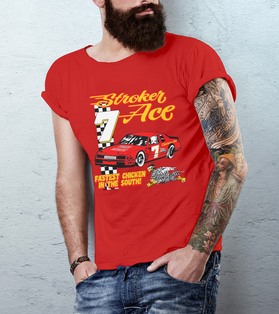 Stroker Ace Fastest Chicken In The South 7 Racing Car Chicken Pit T-Shirt
