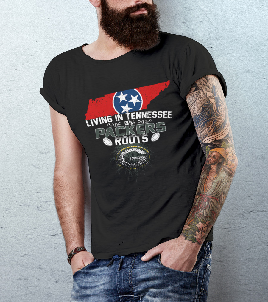 Living In Tennessee With Green Bay Packers Roots And Tennessee State Flag T-Shirt