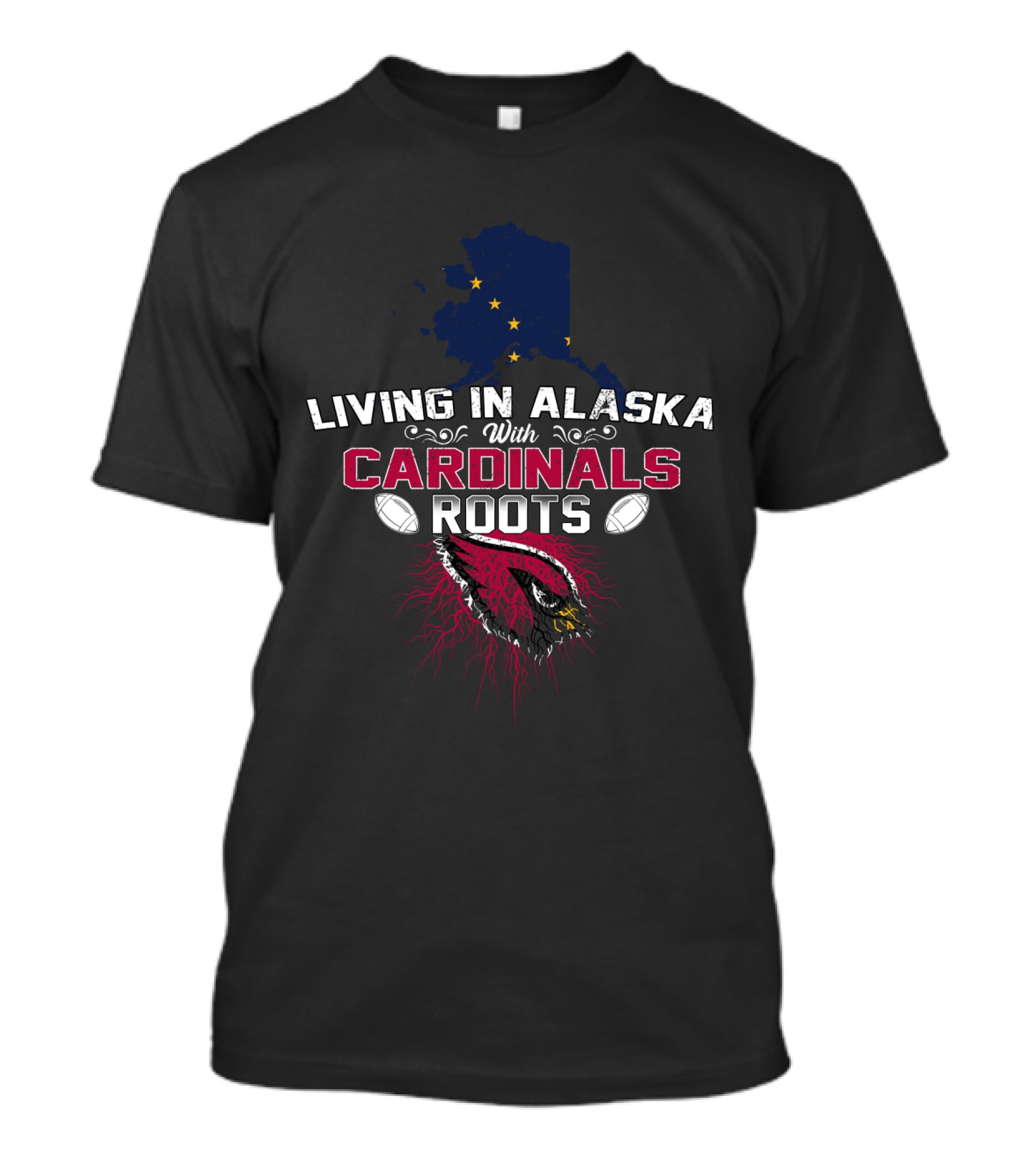 Living In Alaska With Cardinals Roots Football Pride T-Shirt