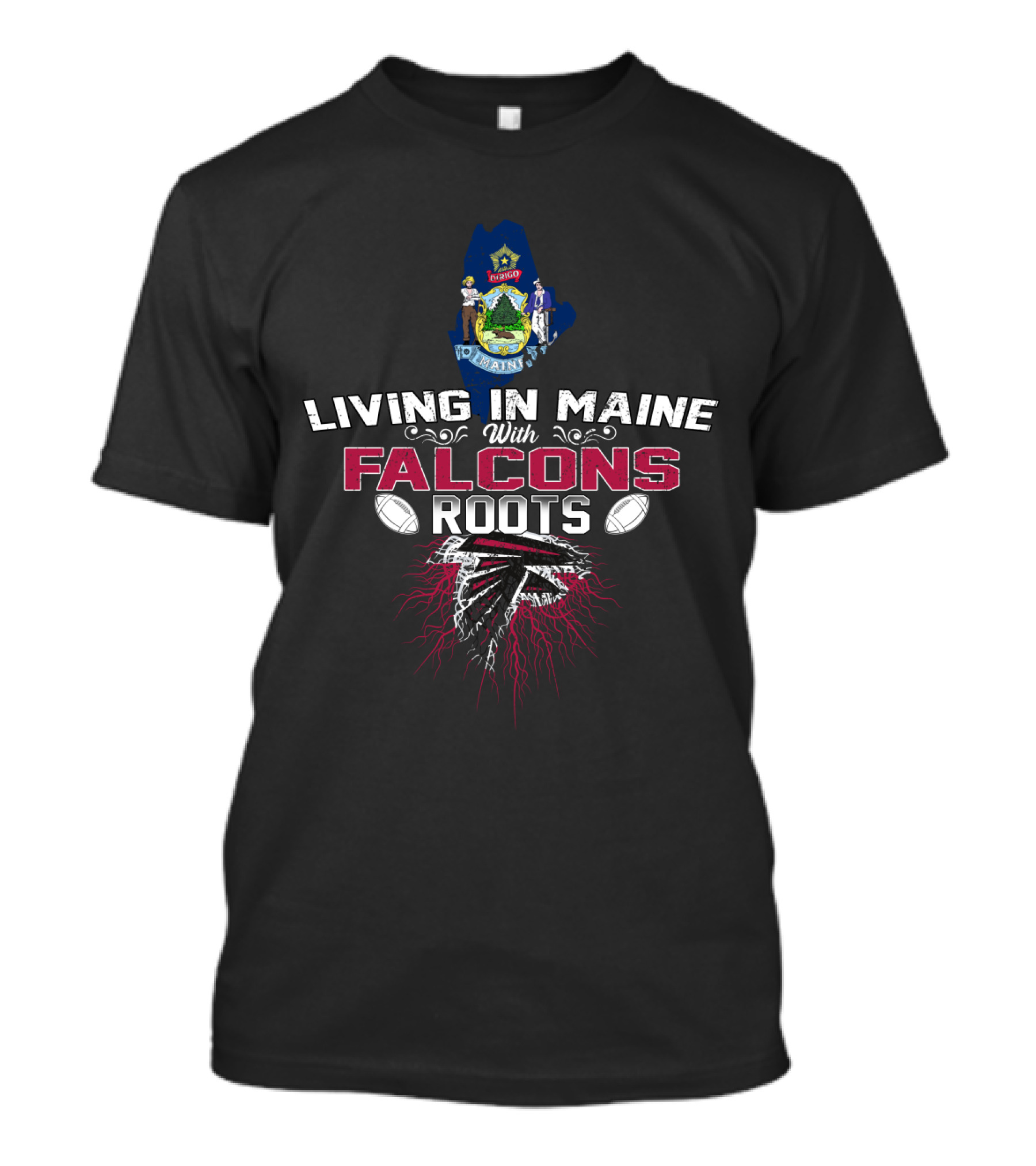 Living In Maine With Falcons Roots Football Pride T-Shirt