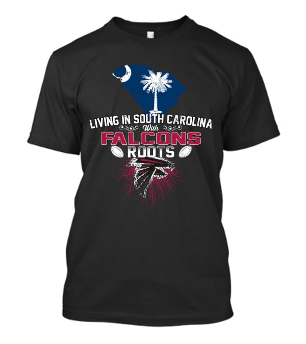 Living In South Carolina With Falcons Roots Palmetto Tree And Crescent Moon T-Shirt