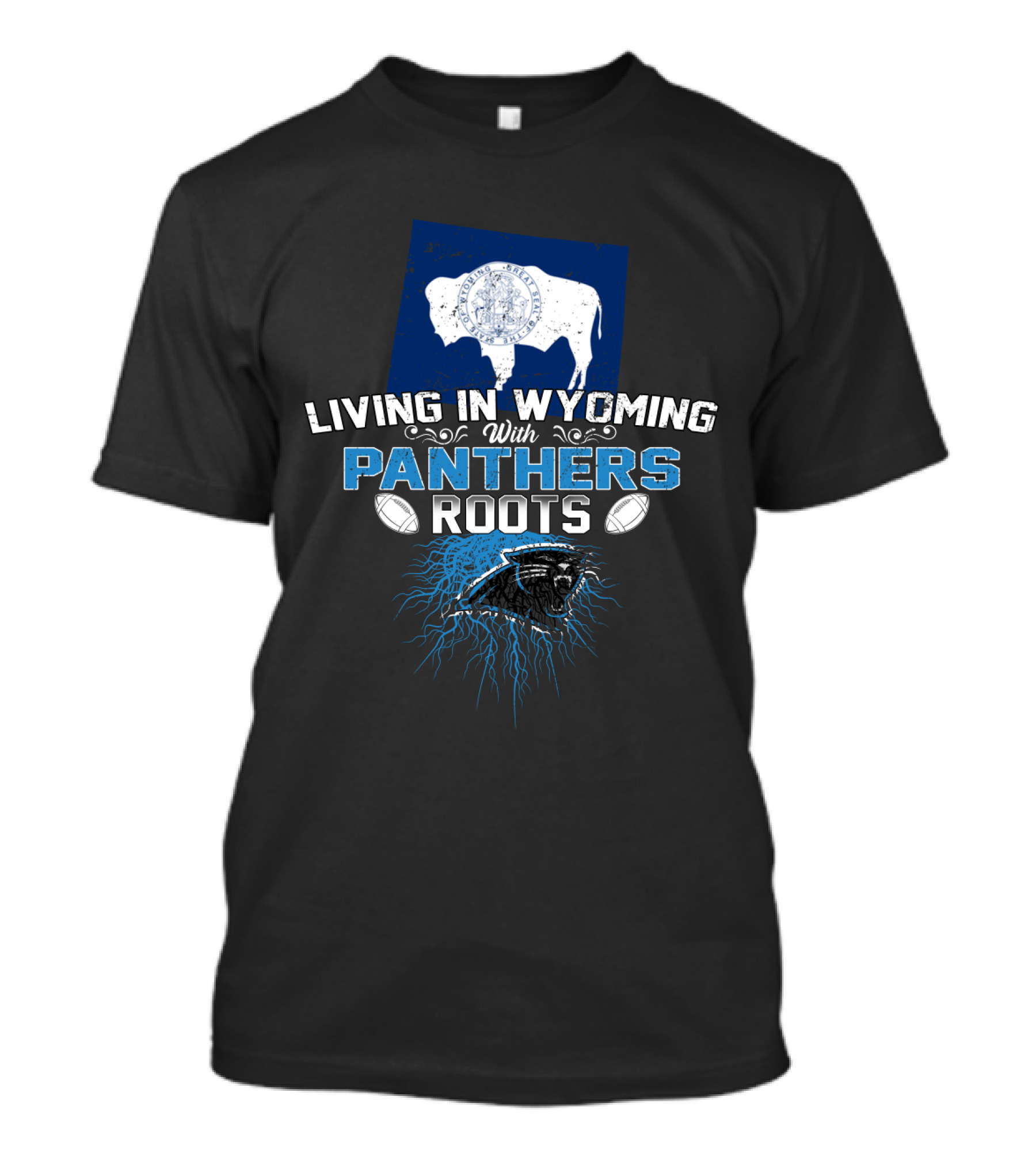 Living In Wyoming With Panthers Roots Football Fan Buffalo T-Shirt