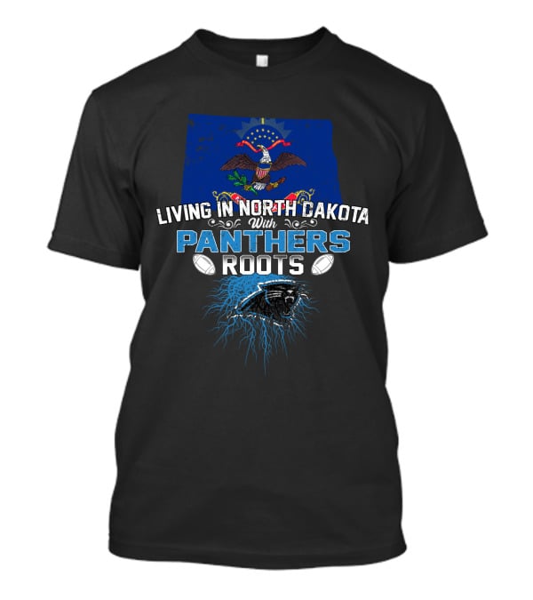 Living In North Dakota With Panthers Roots North Dakota Flag American Eagle Football Panther T-Shirt
