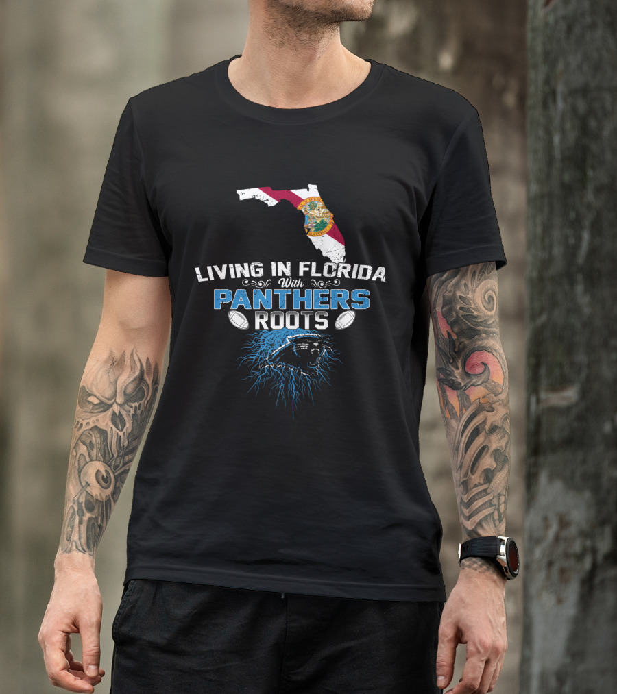 Living In Florida With Panthers Roots Florida Map Football T-Shirt