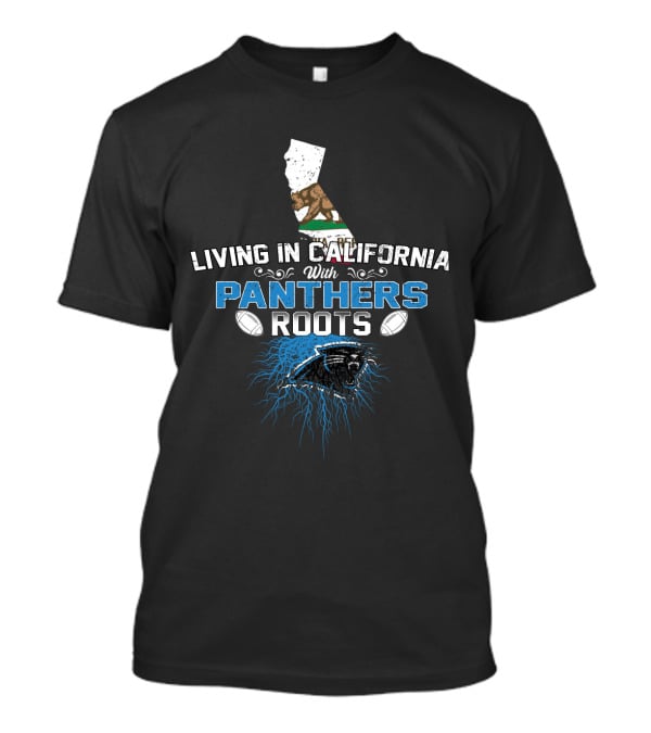 Living In California With Panthers Roots Football Pride Map T-Shirt