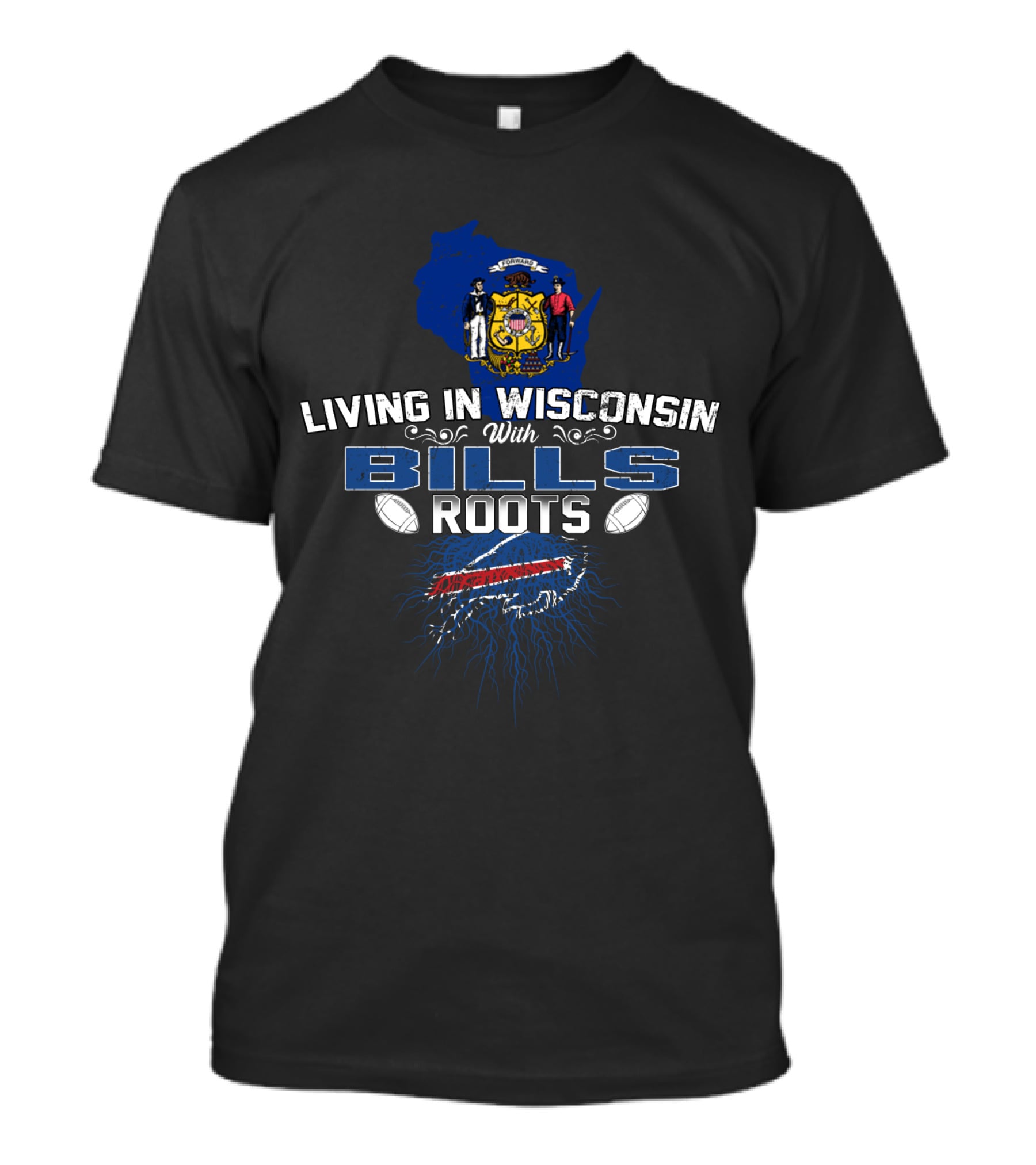 Living In Wisconsin With Buffalo Football Team Roots T-Shirt
