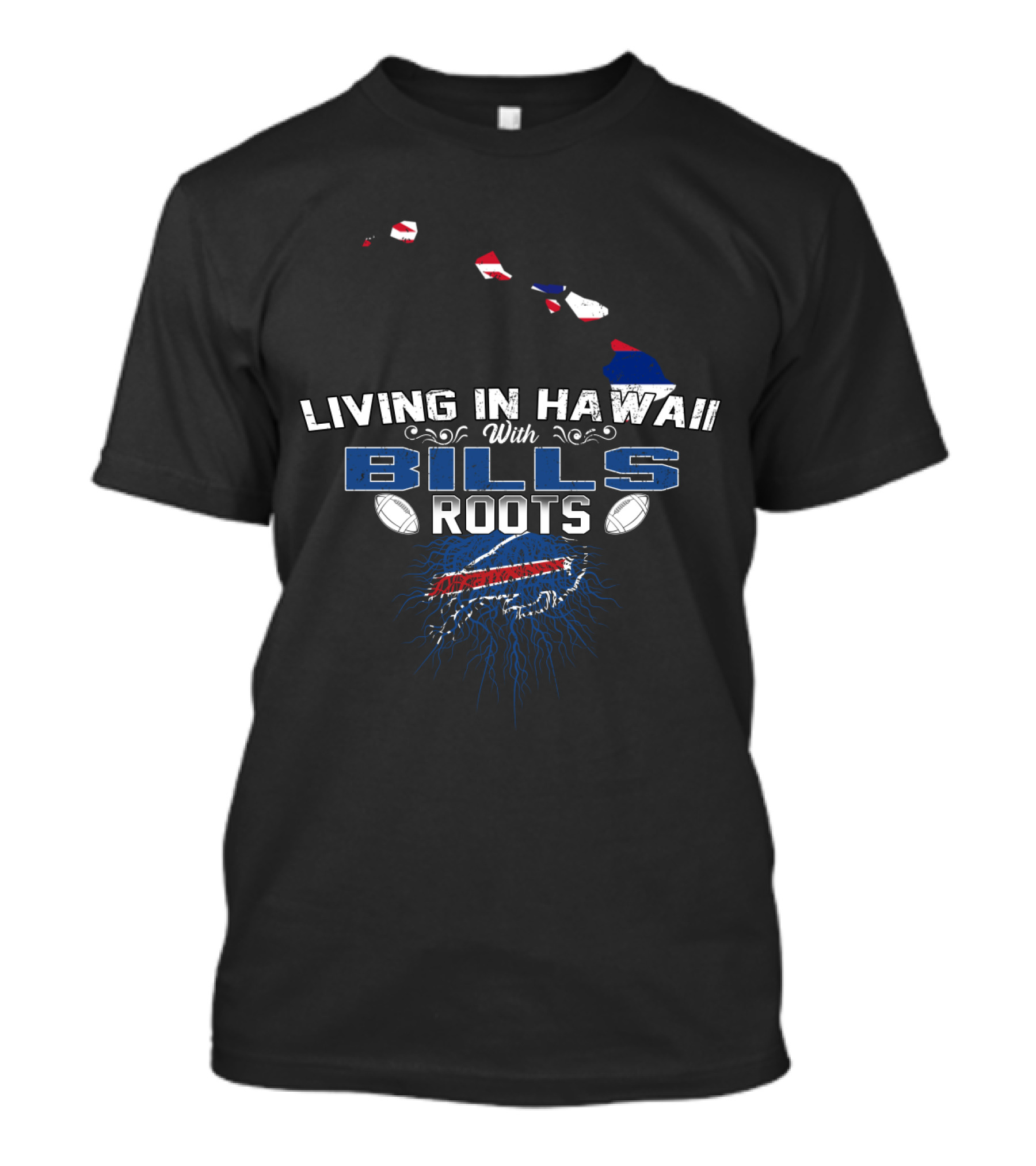 Living In Hawaii With Bills Roots Football Heritage T-Shirt