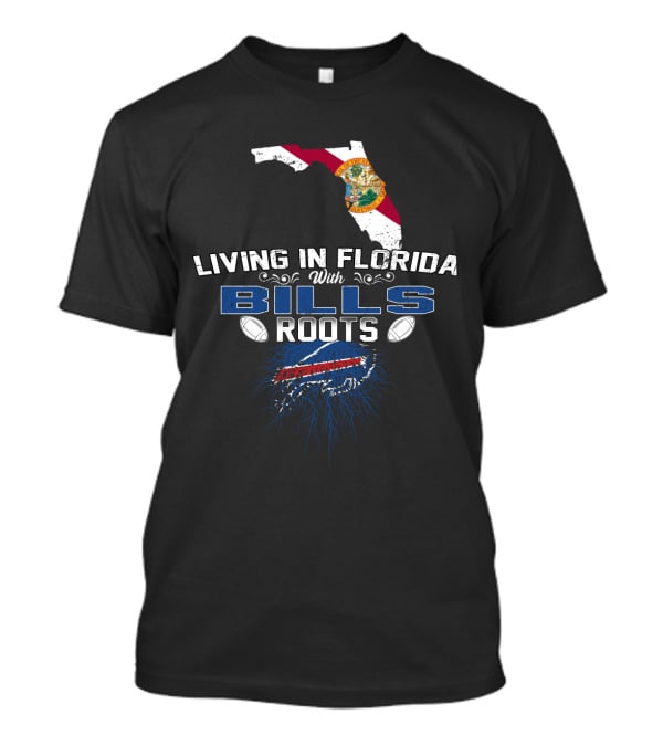 Living In Florida With Buffalo Bills Football Roots And Florida State Map T-Shirt