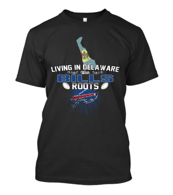 Living In Delaware Embracing Bills Roots Map And Football Connection T-Shirt
