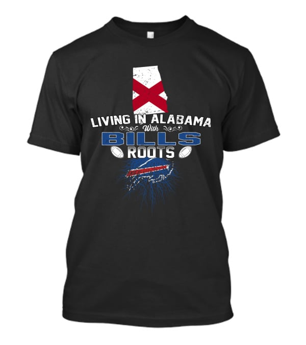 Living In Alabama With Bills Roots Football Map T-Shirt