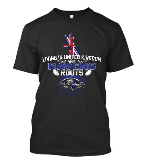 Living In United Kingdom With Ravens Roots NFL Baltimore Ravens Logo UK Flag Map T-Shirt