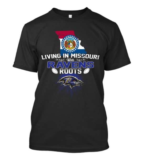 Living In Missouri With Baltimore Ravens Roots Football Concept T-Shirt