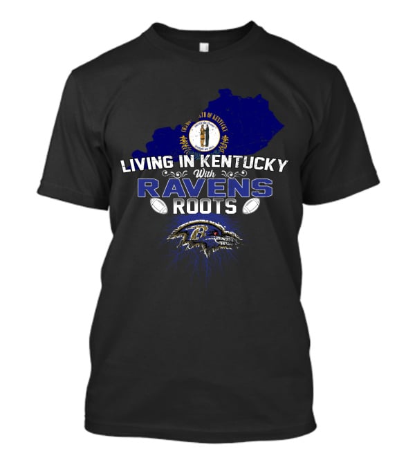 Living In Kentucky With Baltimore Ravens Roots Crest And Map T-Shirt