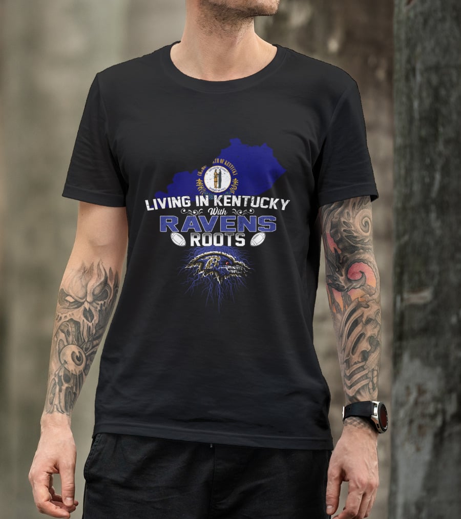 Living In Kentucky With Baltimore Ravens Roots Crest And Map T-Shirt