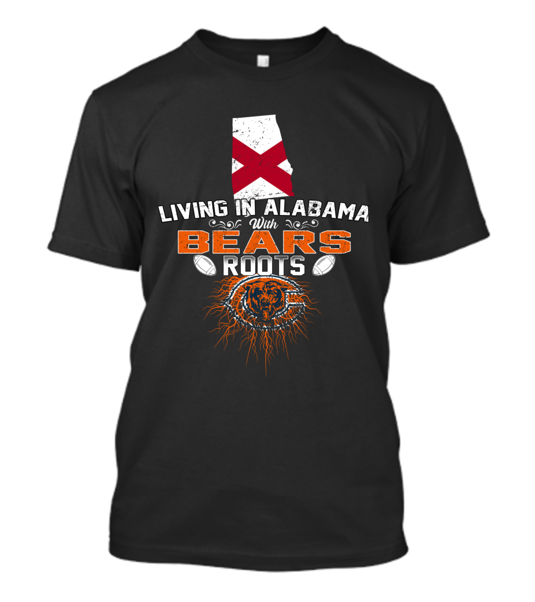 Living In Alabama With Chicago Bears Roots Football Passion T-Shirt