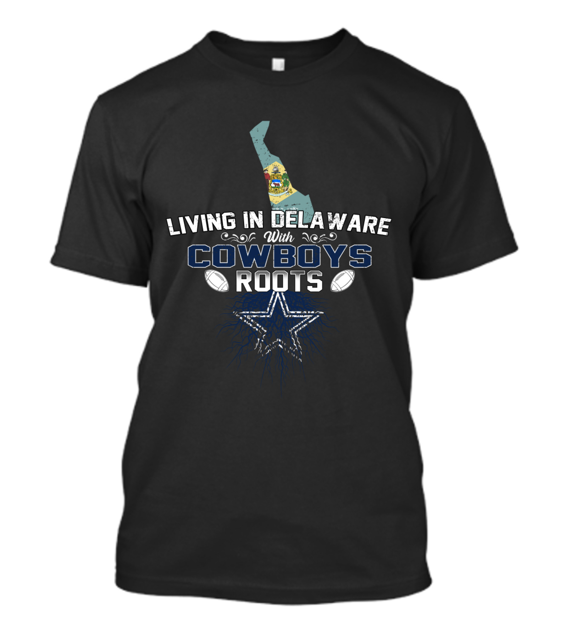 Living In Delaware With Cowboys Roots Football Star T-Shirt