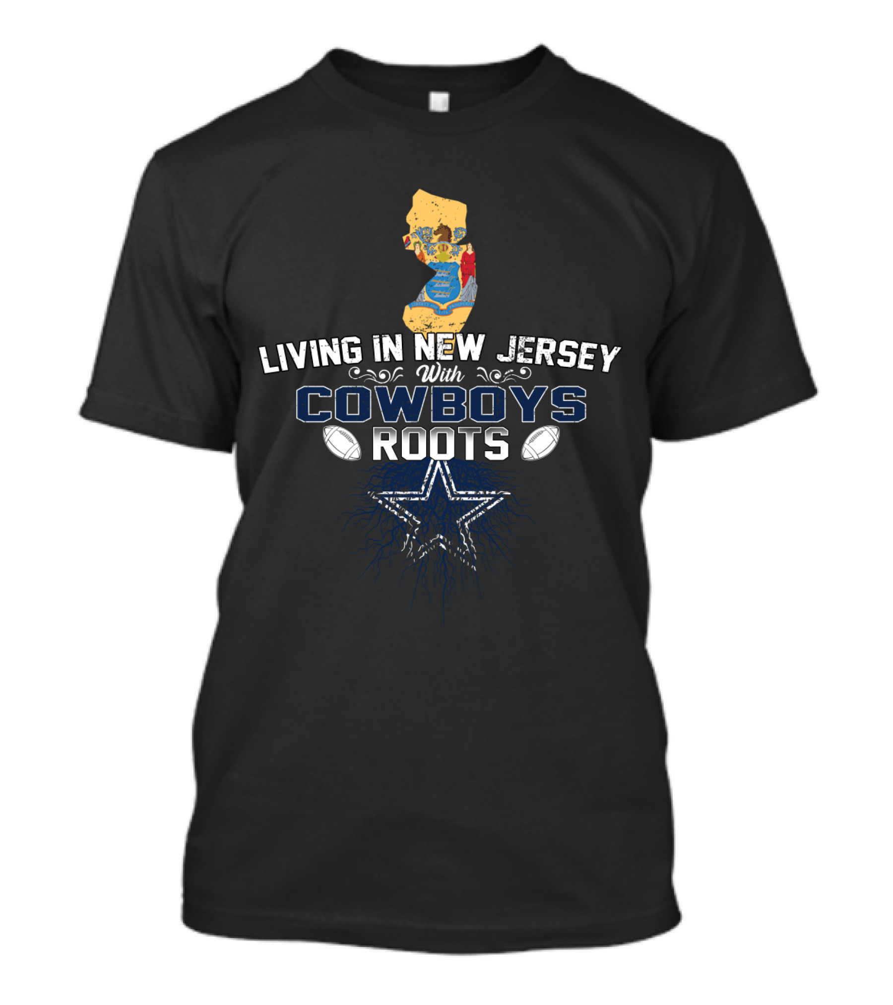 Living In New Jersey With Cowboys Roots Dallas Star Map Football T-Shirt