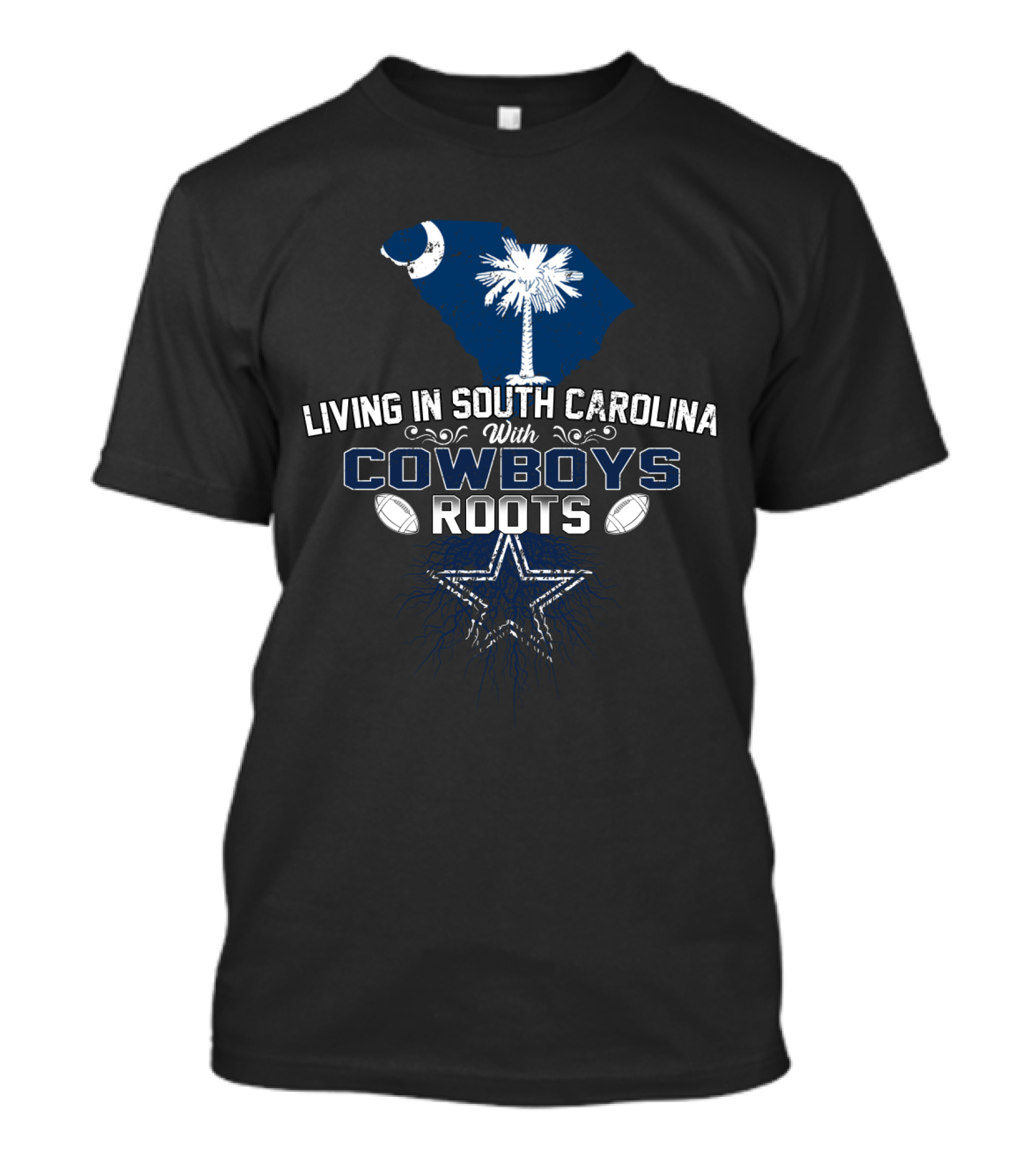 Living In South Carolina With Cowboys Roots T-Shirt