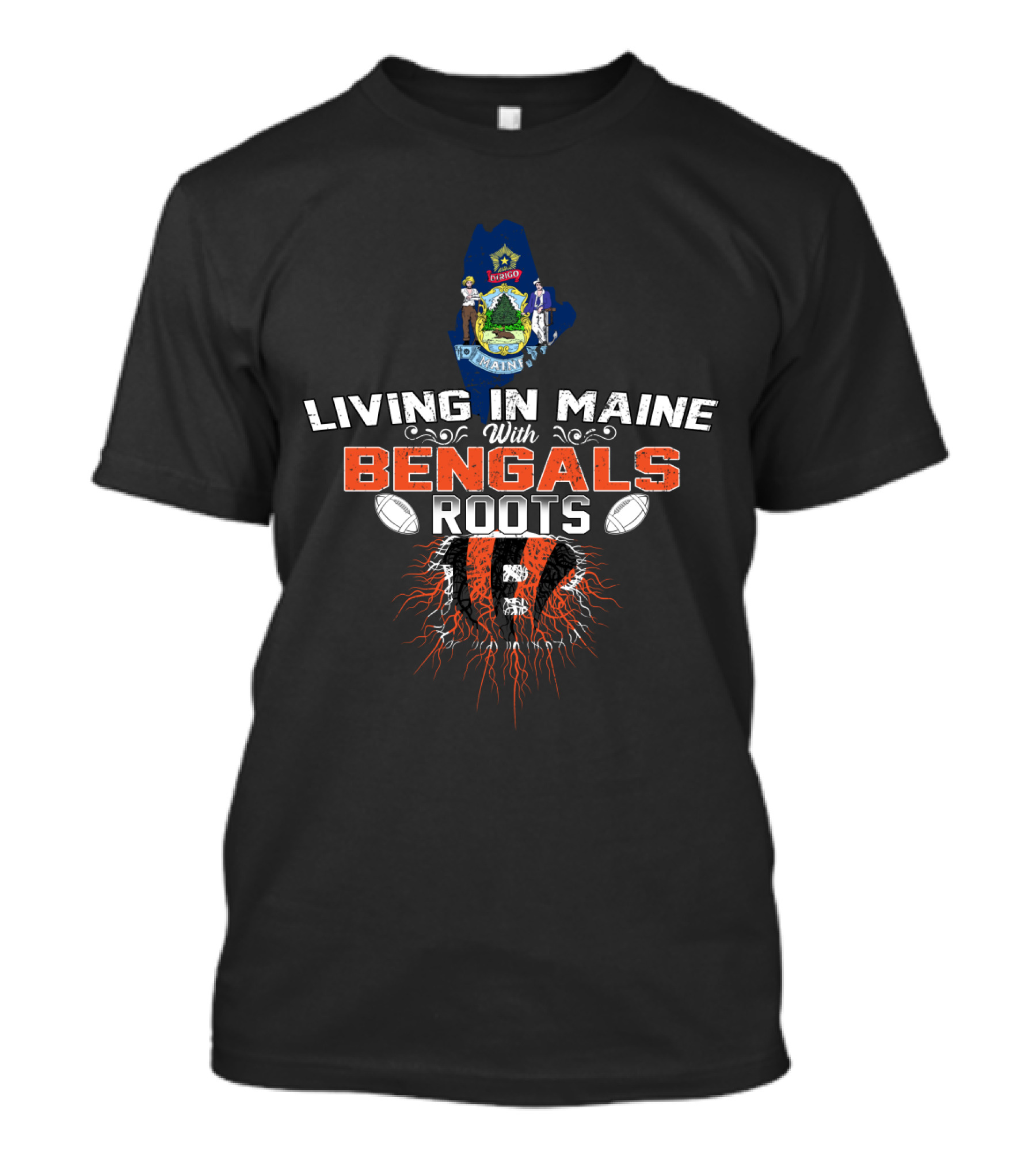 Living In Maine With Bengals Roots Football T-Shirt