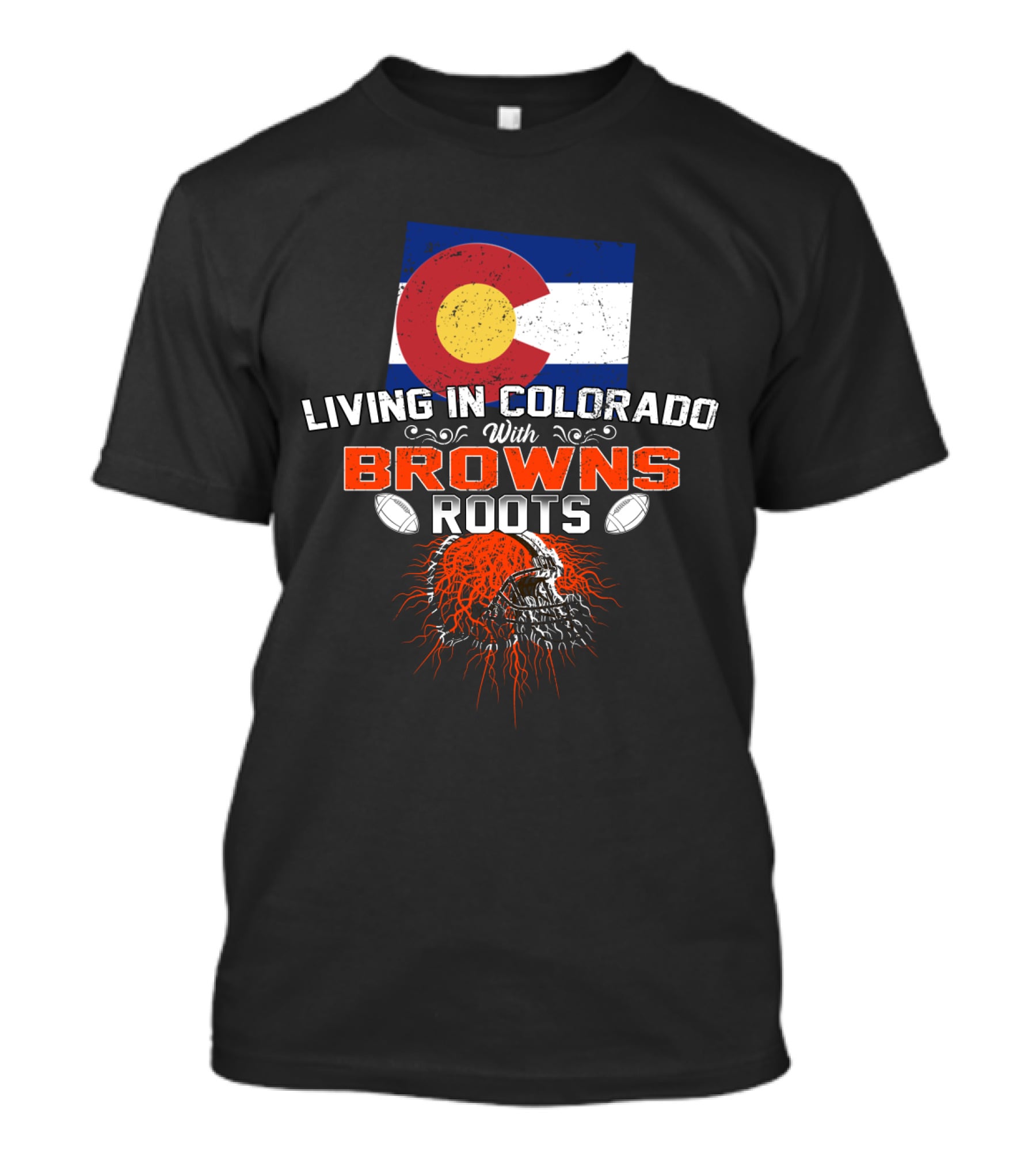 Living In Colorado Proudly Showcasing Browns Roots With Football Passion T-Shirt