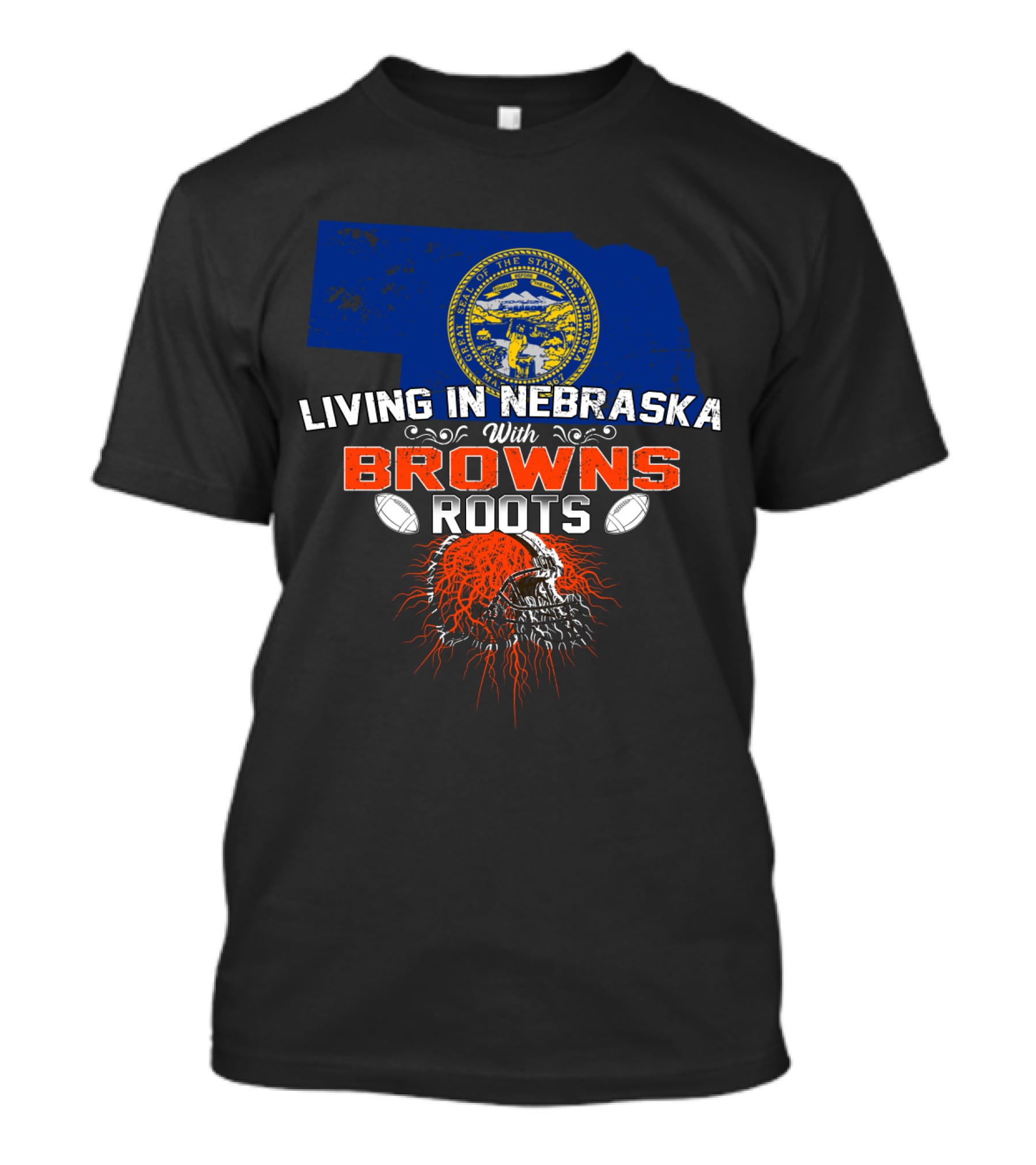 Living In Nebraska With Browns Football Passion Roots T-Shirt