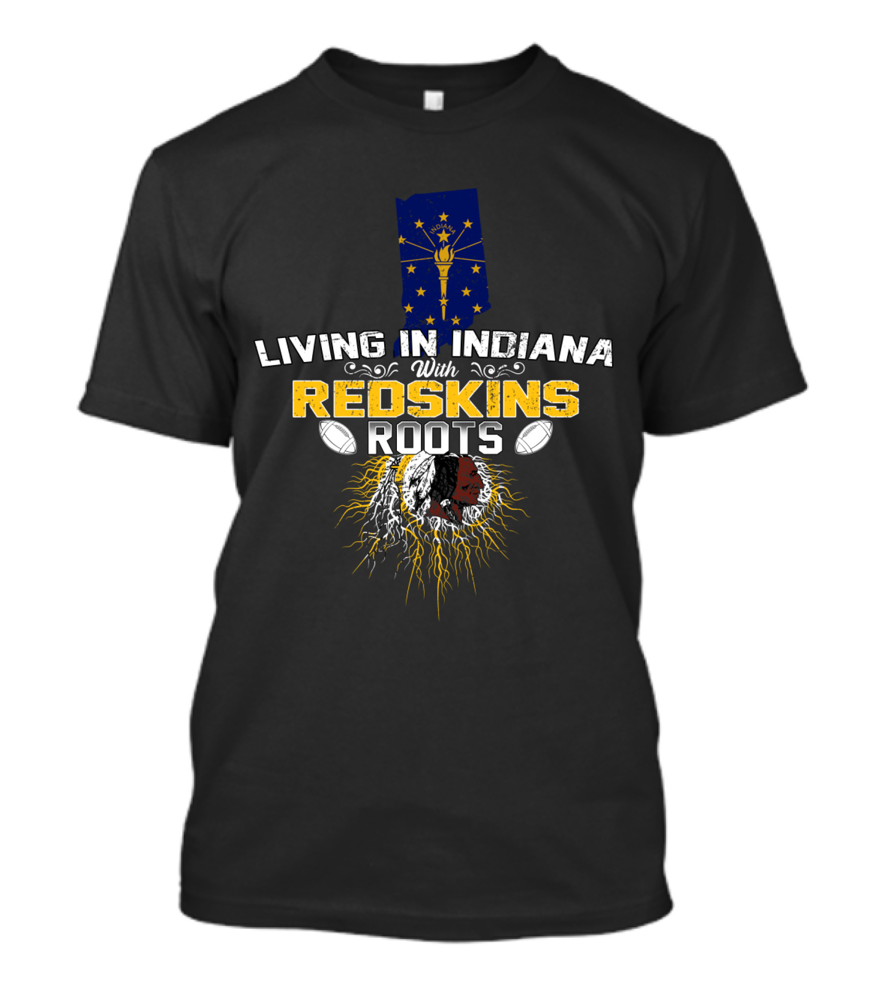 Living In Indiana With Redskins Roots Indiana Flag Football Heritage T-Shirt