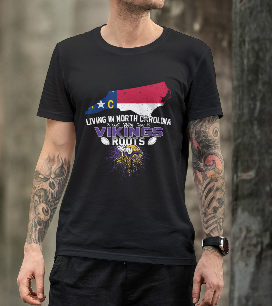 Living In North Carolina With Vikings Roots NC Flag Viking Warrior Football T-Shirt