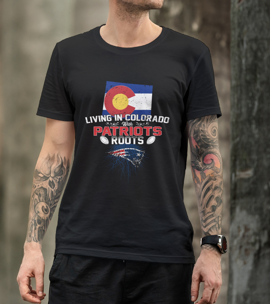 Living In Colorado With Patriots Roots Flag Football T-Shirt