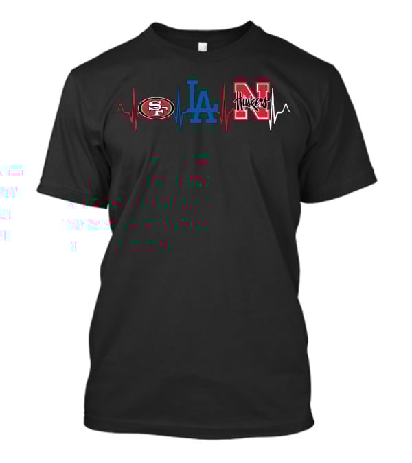 Sf 49ers La Dodgers Nebraska Huskers Heartbeat T-Shirt