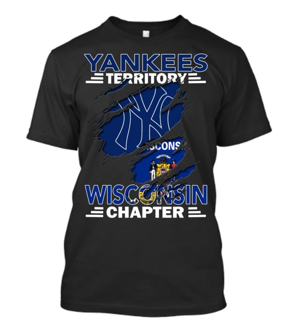 Yankees Territory Wisconsin Chapter Yankees Logo And Wisconsin Flag Elements T-Shirt